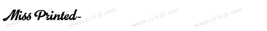 Miss Printed字体转换 Miss Printed字体转换